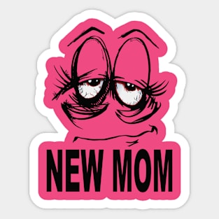 New Mom, funny Mother's Day shirt Sticker